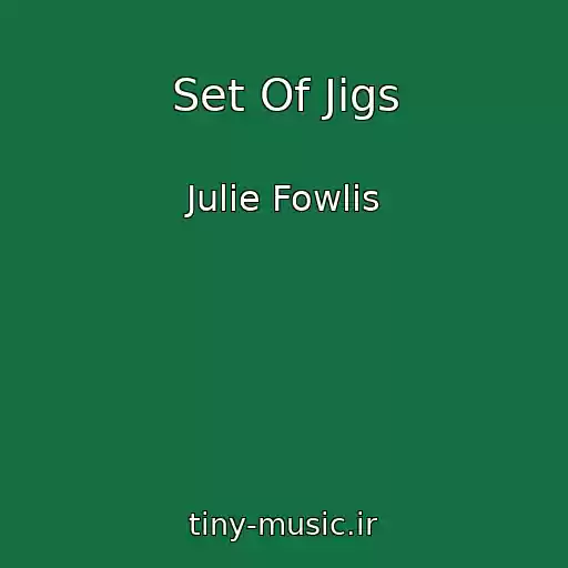 کاور آهنگ Set Of Jigs از Julie Fowlis