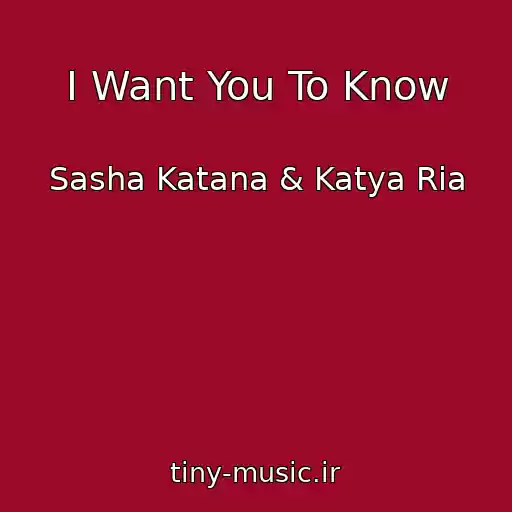 کاور آهنگ I Want You To Know از Sasha Katana & Katya Ria