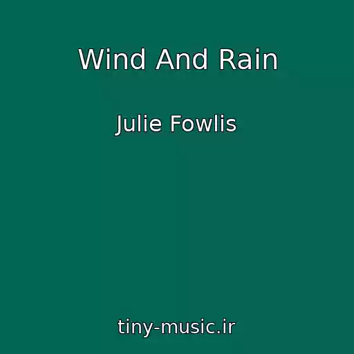 کاور آهنگ Wind And Rain از Julie Fowlis