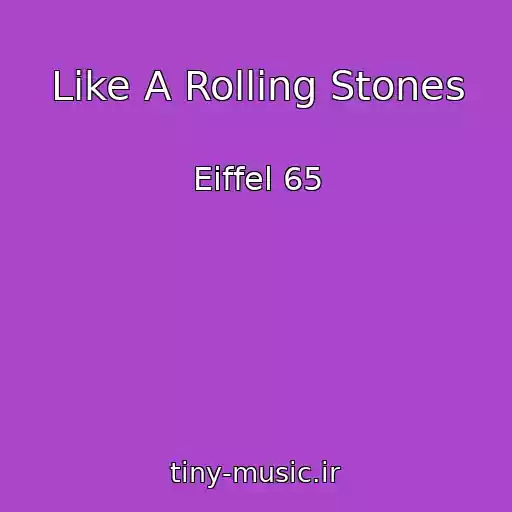 کاور آهنگ Like A Rolling Stones از Eiffel 65