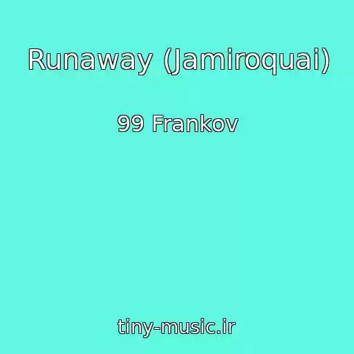 کاور آهنگ Runaway (Jamiroquai) از 99 Frankov