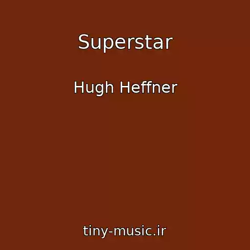 کاور آهنگ Superstar از Hugh Heffner