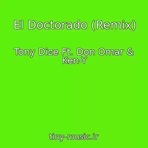 کاور آهنگ El Doctorado (Remix) از Tony Dize Ft. Don Omar & Ken-Y
