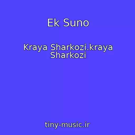 کاور آهنگ Ek Suno از Kraya Sharkozi.kraya Sharkozi