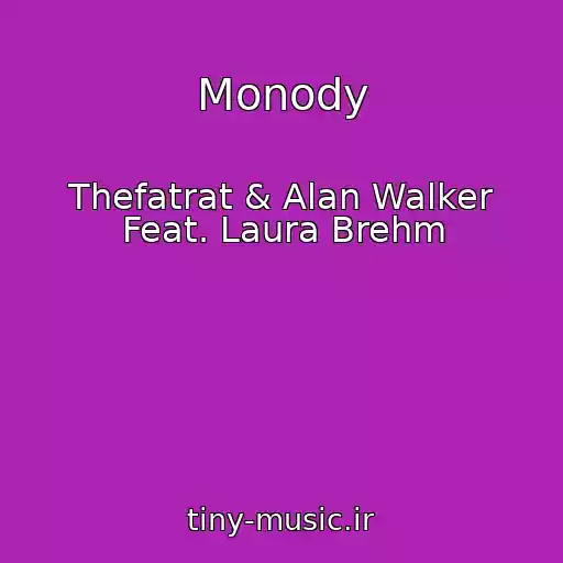 کاور آهنگ Monody از Thefatrat & Alan Walker Feat. Laura Brehm