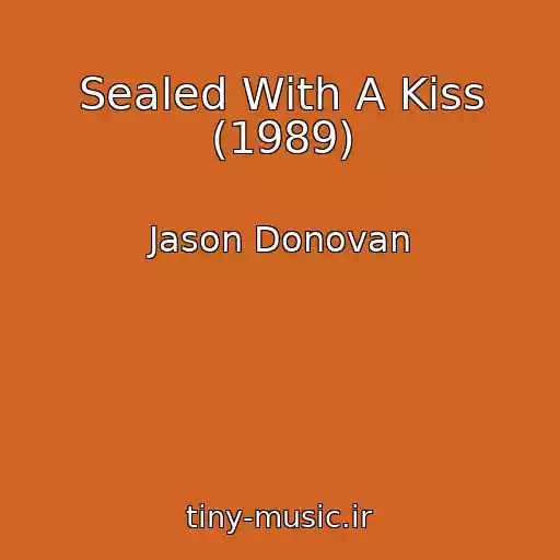کاور آهنگ Sealed With A Kiss (1989) از Jason Donovan