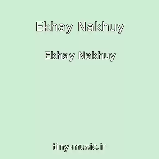 کاور آهنگ Ekhay Nakhuy از Ekhay Nakhuy
