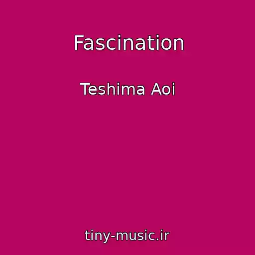 کاور آهنگ Fascination از Teshima Aoi