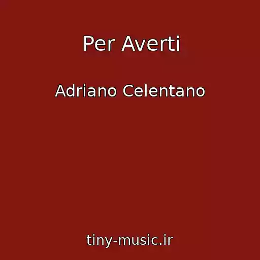 کاور آهنگ Per Averti از Adriano Celentano