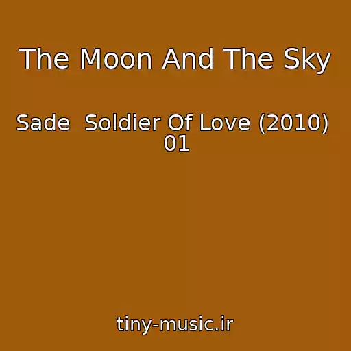 کاور آهنگ The Moon And The Sky از Sade  Soldier Of Love (2010)  01