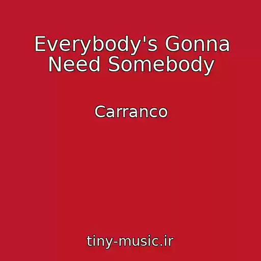 کاور آهنگ Everybody's Gonna Need Somebody از Carranco