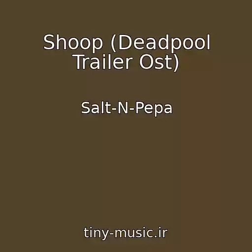 کاور آهنگ Shoop (Deadpool Trailer Ost) از Salt-N-Pepa