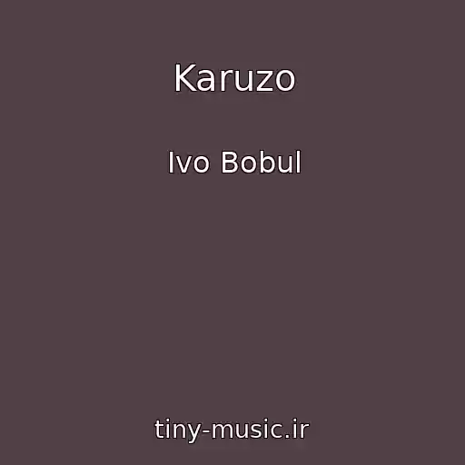 کاور آهنگ Karuzo از Ivo Bobul