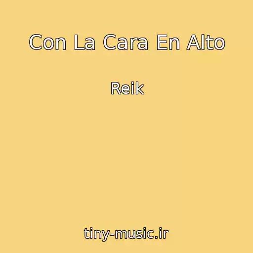 کاور آهنگ Con La Cara En Alto از Reik
