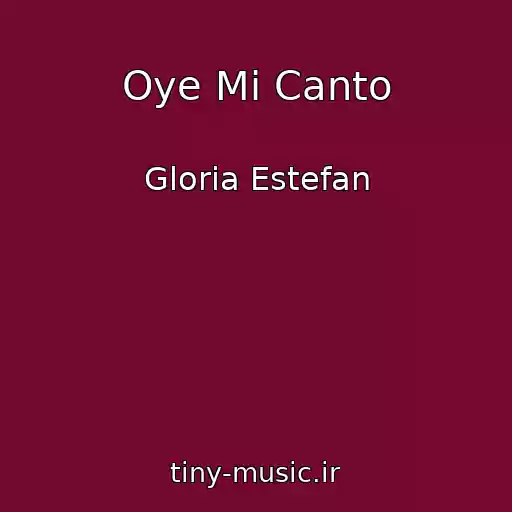 کاور آهنگ Oye Mi Canto از Gloria Estefan
