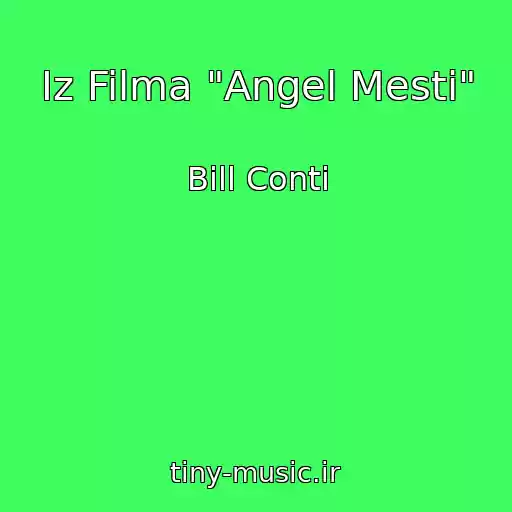 کاور آهنگ Iz Filma "Angel Mesti" از Bill Conti