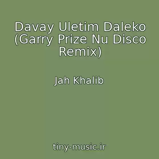 کاور آهنگ Davay Uletim Daleko (Garry Prize Nu Disco Remix) از Jah Khalib