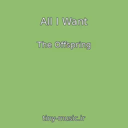 کاور آهنگ All I Want از The Offspring