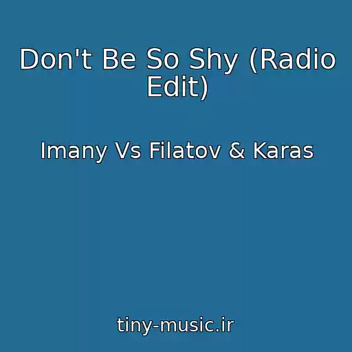 کاور آهنگ Don't Be So Shy (Radio Edit) از Imany Vs Filatov & Karas