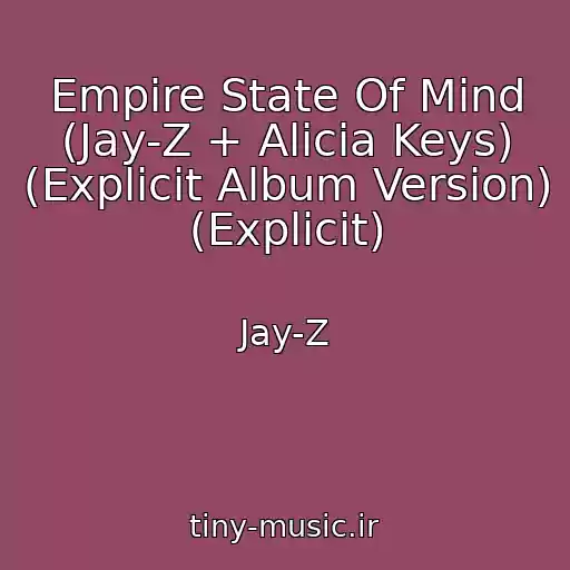 کاور آهنگ Empire State Of Mind (Jay-Z + Alicia Keys) (Explicit Album Version) (Explicit) از Jay-Z
