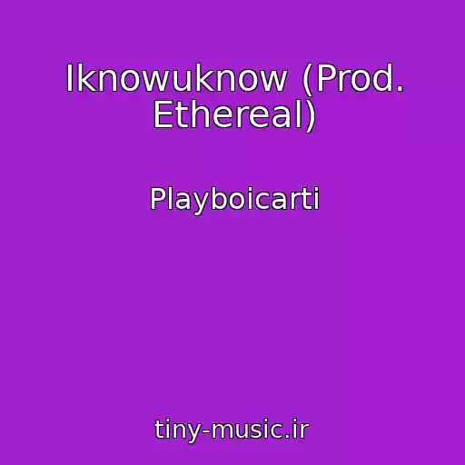 کاور آهنگ Iknowuknow (Prod. Ethereal) از Playboicarti