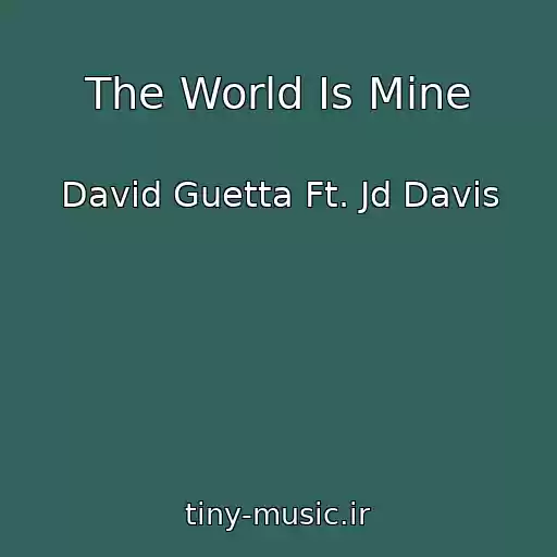 کاور آهنگ The World Is Mine از David Guetta Ft. Jd Davis