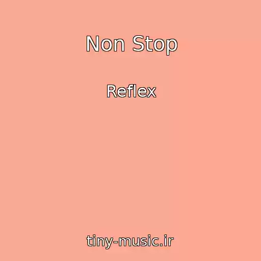 کاور آهنگ Non Stop از Reflex