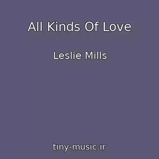 کاور آهنگ All Kinds Of Love از Leslie Mills