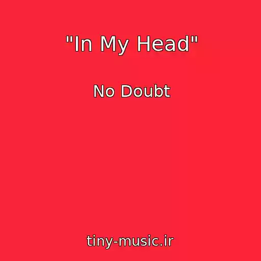 کاور آهنگ "In My Head" از No Doubt