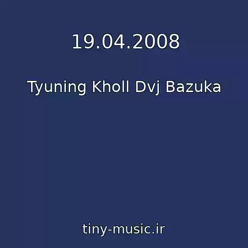 کاور آهنگ 19.04.2008 از Tyuning Kholl Dvj Bazuka