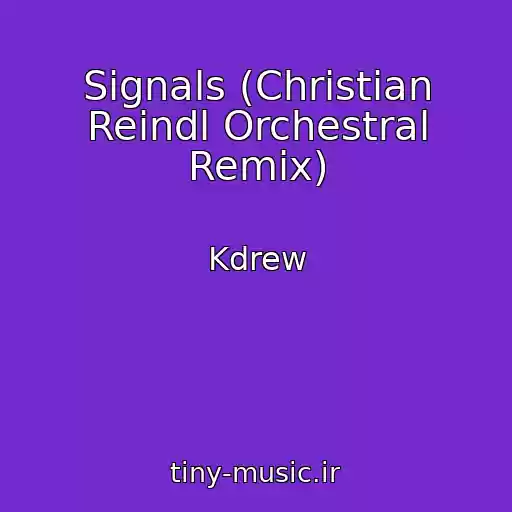 کاور آهنگ Signals (Christian Reindl Orchestral Remix) از Kdrew