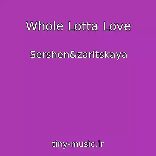 کاور آهنگ Whole Lotta Love از Sershen&zaritskaya