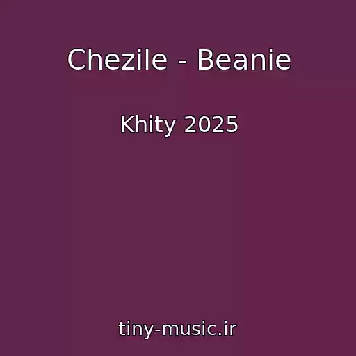 کاور آهنگ Chezile - Beanie از Khity 2025
