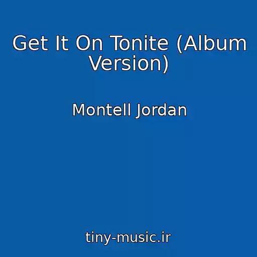کاور آهنگ Get It On Tonite (Album Version) از Montell Jordan