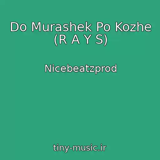 کاور آهنگ Do Murashek Po Kozhe (R A Y S) از Nicebeatzprod