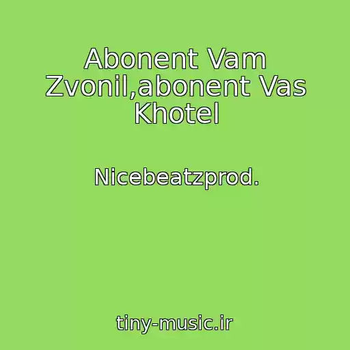 کاور آهنگ Abonent Vam Zvonil,abonent Vas Khotel از Nicebeatzprod.
