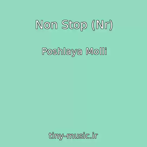 کاور آهنگ Non Stop (Nr) از Poshlaya Molli