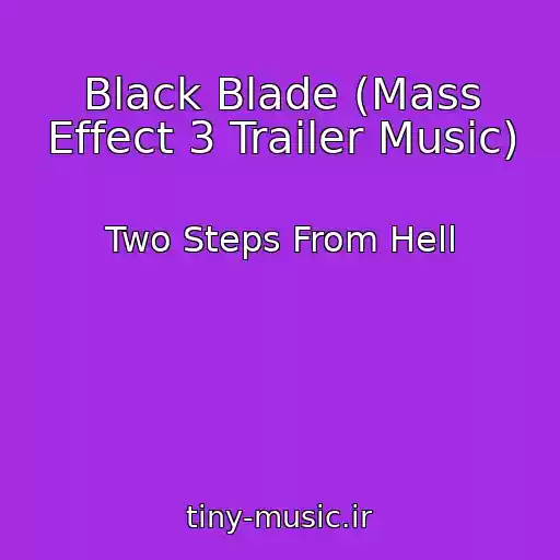 کاور آهنگ Black Blade (Mass Effect 3 Trailer Music) از Two Steps From Hell