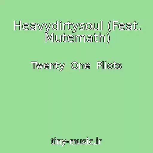 کاور آهنگ Heavydirtysoul (Feat. Mutemath) از Twenty  One  Pilots