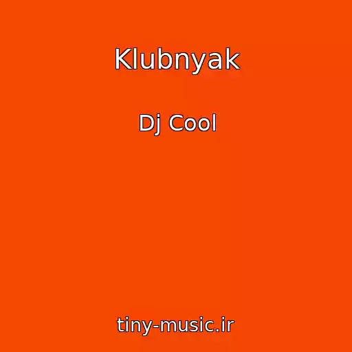 کاور آهنگ Klubnyak از Dj Cool