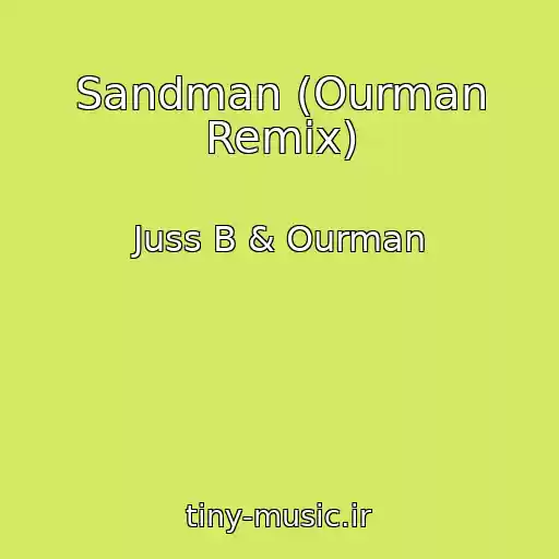 کاور آهنگ Sandman (Ourman Remix) از Juss B & Ourman