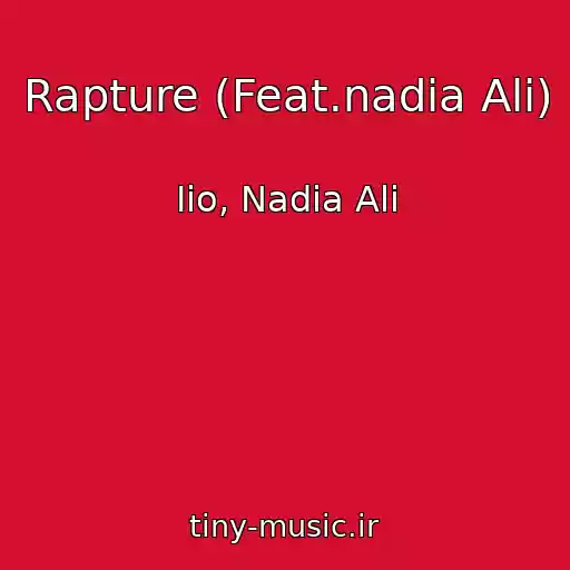 کاور آهنگ Rapture (Feat.nadia Ali) از Iio, Nadia Ali