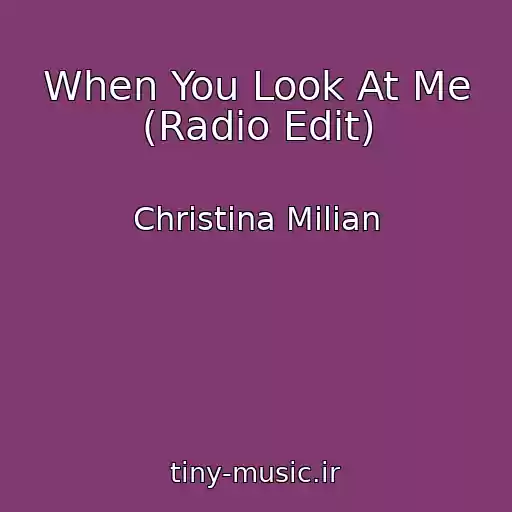 کاور آهنگ When You Look At Me (Radio Edit) از Christina Milian