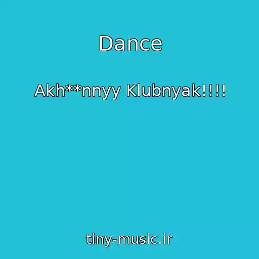 کاور آهنگ Dance از Akh**nnyy Klubnyak!!!!