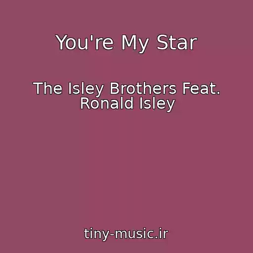 کاور آهنگ You're My Star از The Isley Brothers Feat. Ronald Isley