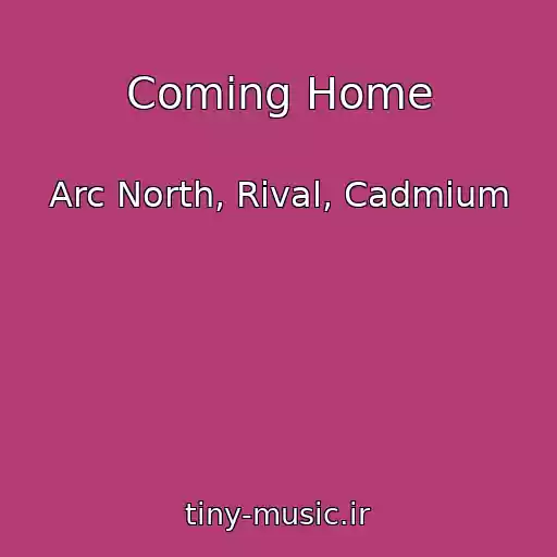 کاور آهنگ Coming Home از Arc North, Rival, Cadmium