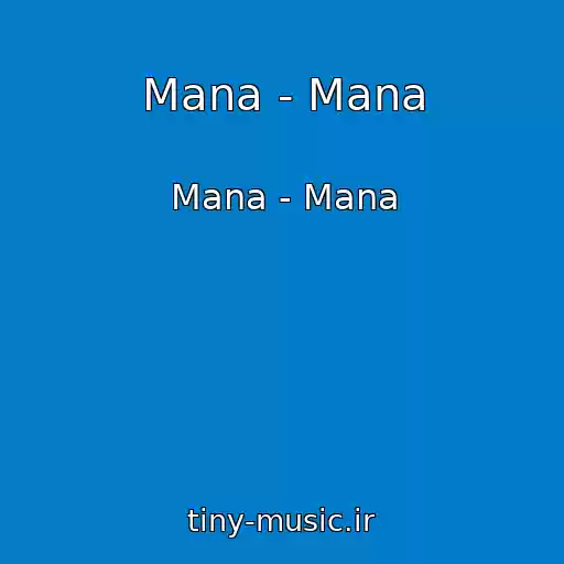 کاور آهنگ Mana - Mana از Mana - Mana