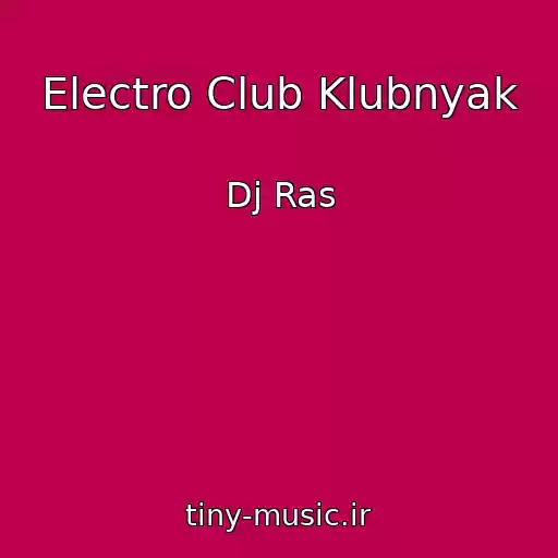 کاور آهنگ Electro Club Klubnyak از Dj Ras