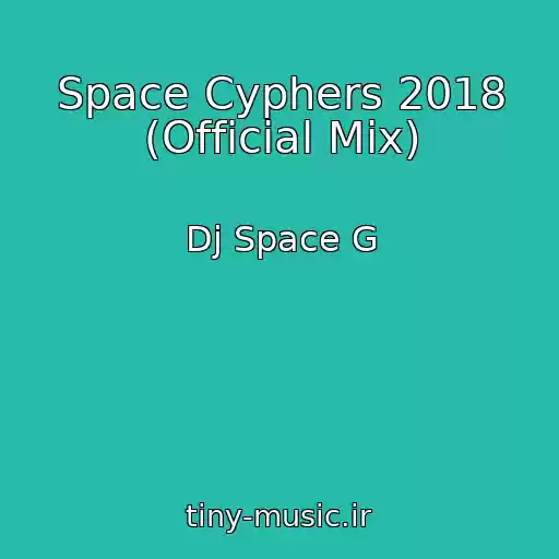کاور آهنگ Space Cyphers 2018 (Official Mix) از Dj Space G