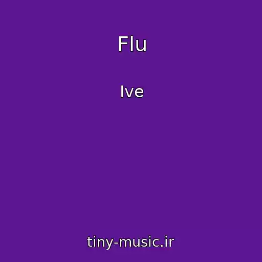 کاور آهنگ Flu از Ive